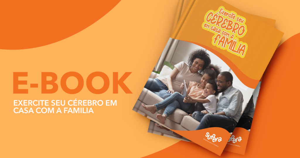 SUPERA lança e-book “Exercite seu cérebro em casa com a família” - SUPERA - Ginástica para o Cérebro